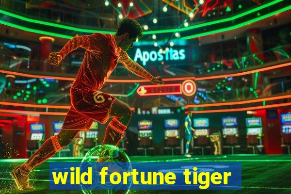 wild fortune tiger